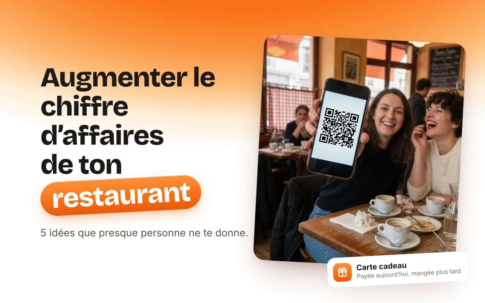 Couverture : « Augmenter le chiffre d’affaires de ton restaurant », par Le Dev ULTIME, avec la photo de deux amies dans un bistrot, l’une montrant un QR code de carte cadeau sur son téléphone