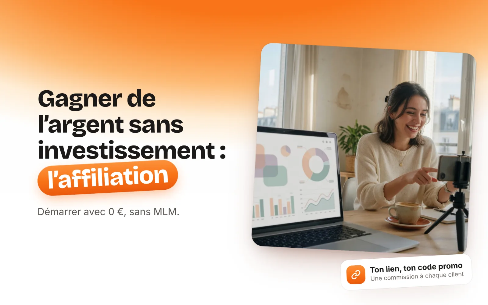 Couverture : « Gagner de l’argent sans investissement : l’affiliation », avec la photo d’une jeune femme souriante qui filme une vidéo avec son téléphone posé sur un trépied, près de son ordinateur portable, et l’encart « Ton lien, ton code promo : une commission à chaque client »