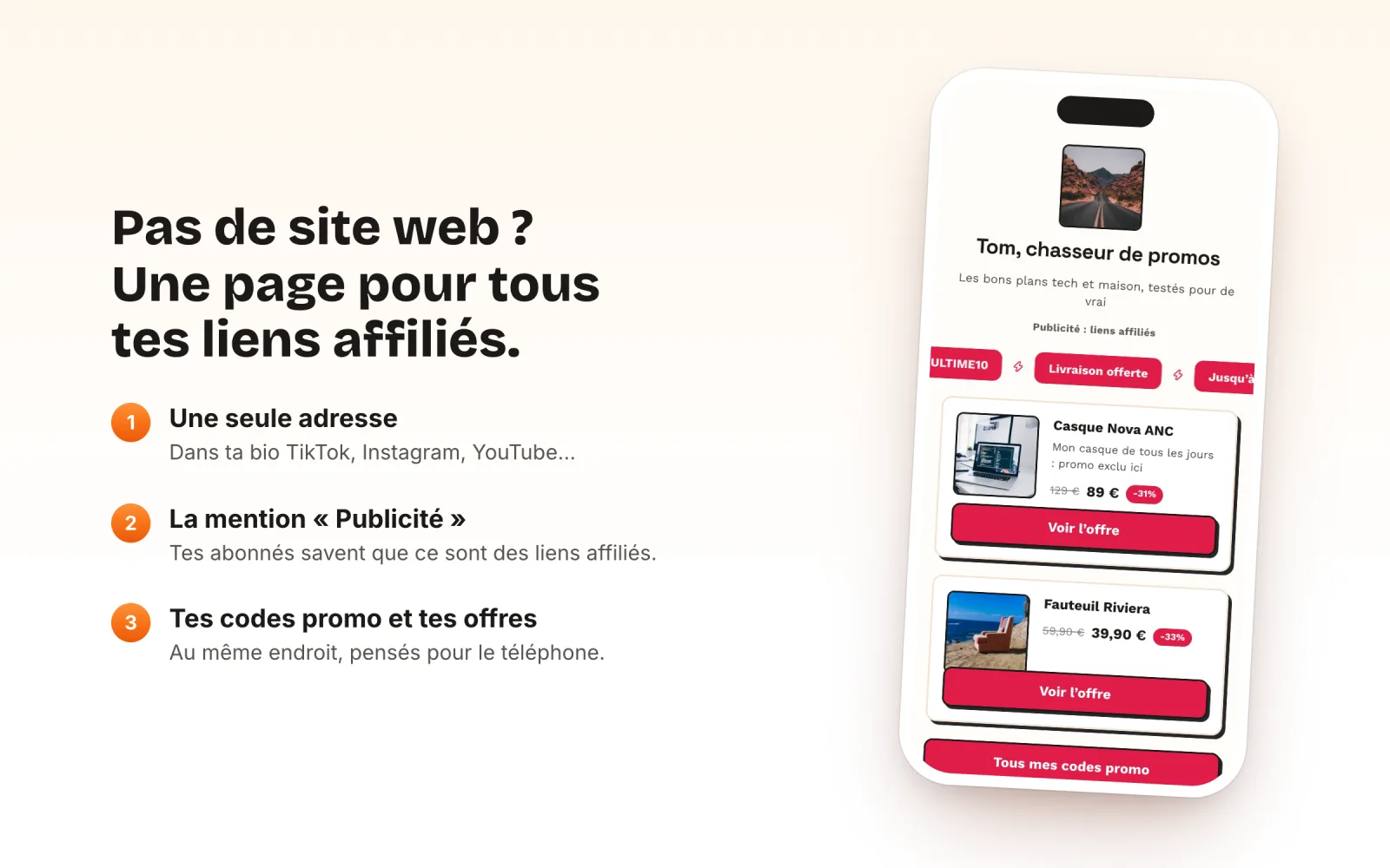 Téléphone qui affiche une page ULTIME.Bio d’exemple : Tom, chasseur de promos, avec la mention « Publicité : liens affiliés », ses codes promo et ses offres, à côté de trois points : une seule adresse, la mention « Publicité », tes codes promo et tes offres